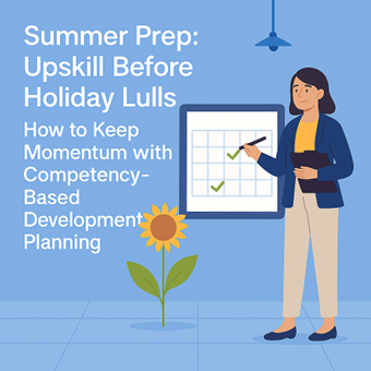 Summer Prep: Upskill Before Holiday Lulls