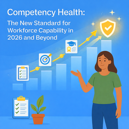 Competency Health: The New Standard for Workforce Capability in 2026 and Beyond